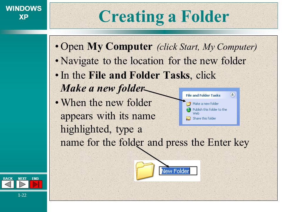 Creating a Folder Open My Computer (click Start, My Computer)