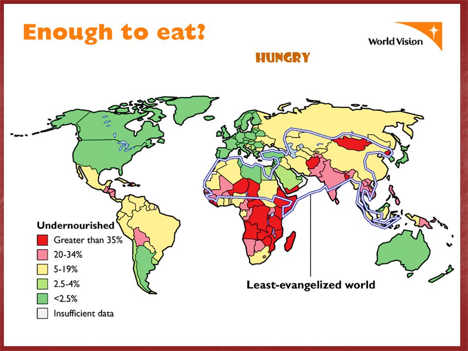 HUNGRY Source: State of Food Insecurity, In God’s world…