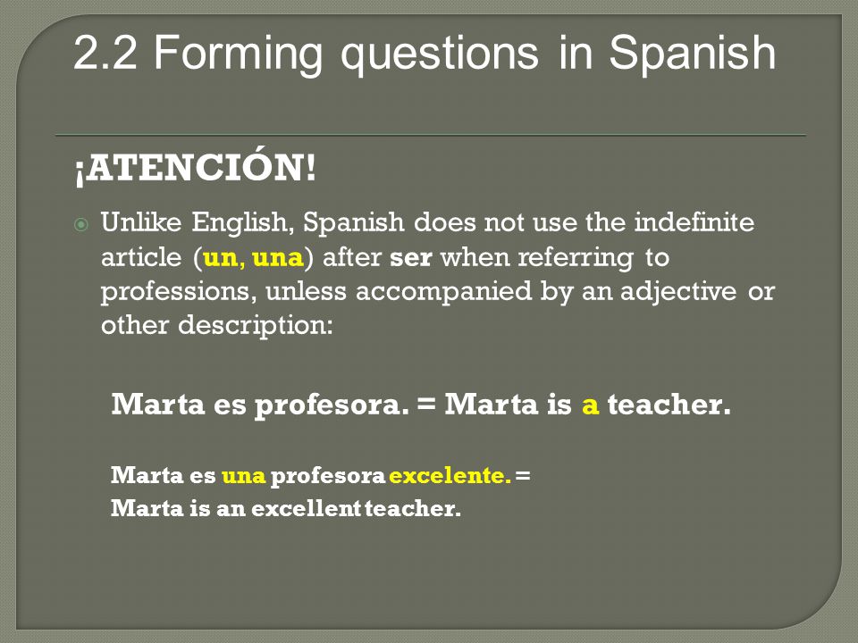 ¡ATENCIÓN! Marta es profesora. = Marta is a teacher.