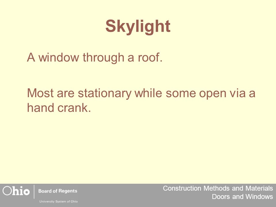 Skylight A window through a roof.
