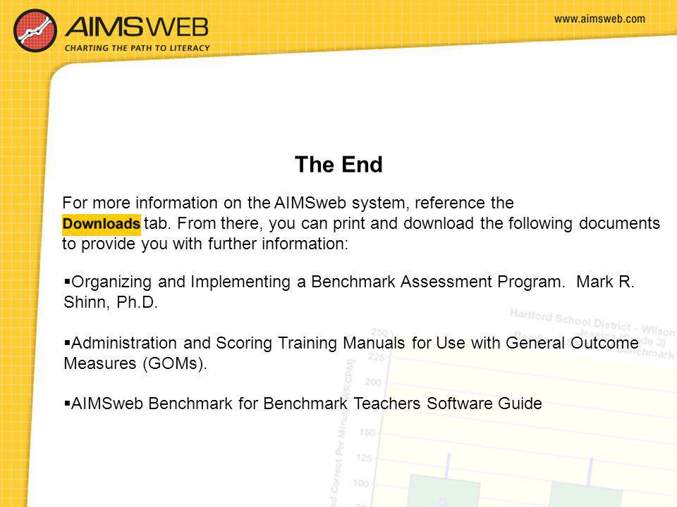 The End For more information on the AIMSweb system, reference the