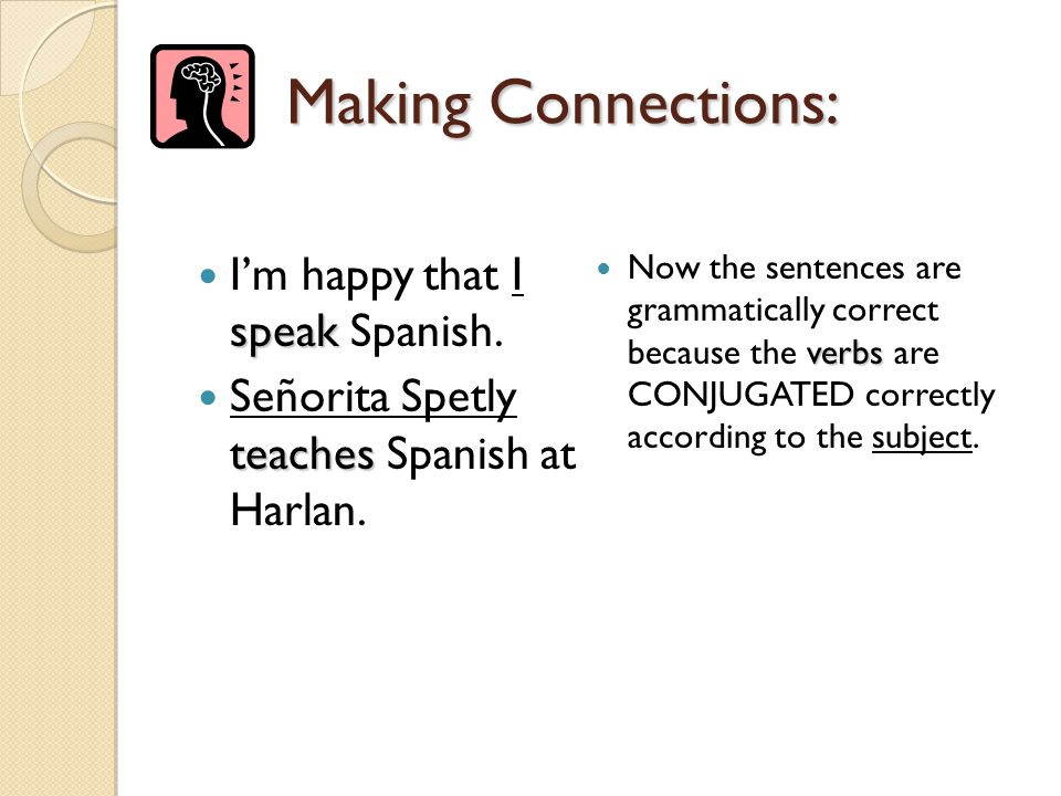 Making Connections: I’m happy that I speak Spanish.