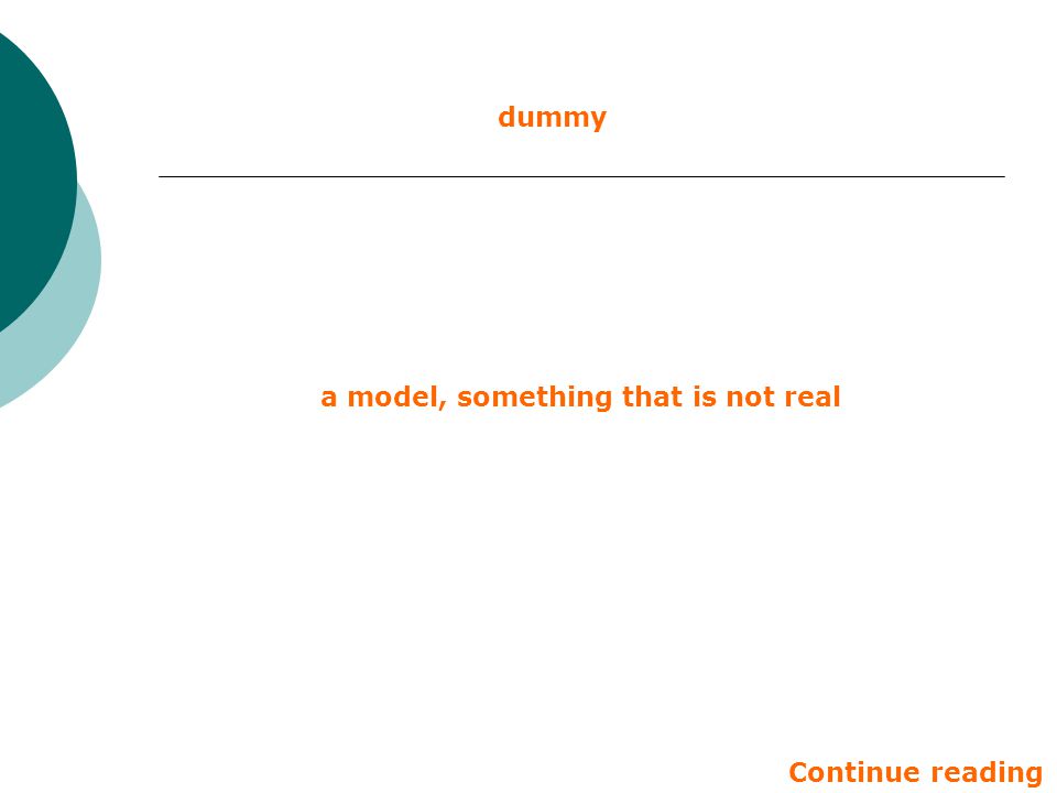 dummy a model, something that is not real Continue reading