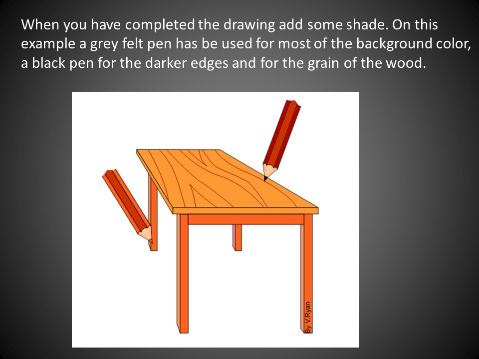 When you have completed the drawing add some shade