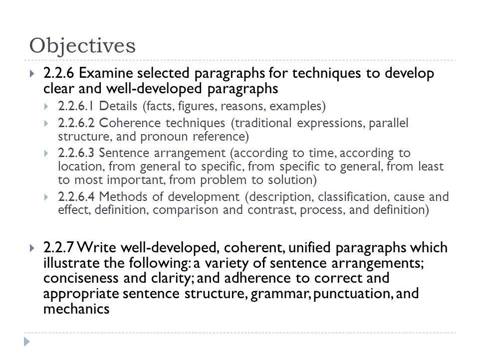 Objectives Examine selected paragraphs for techniques to develop clear and well-developed paragraphs.