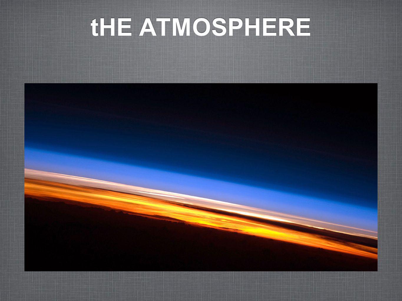 tHE ATMOSPHERE