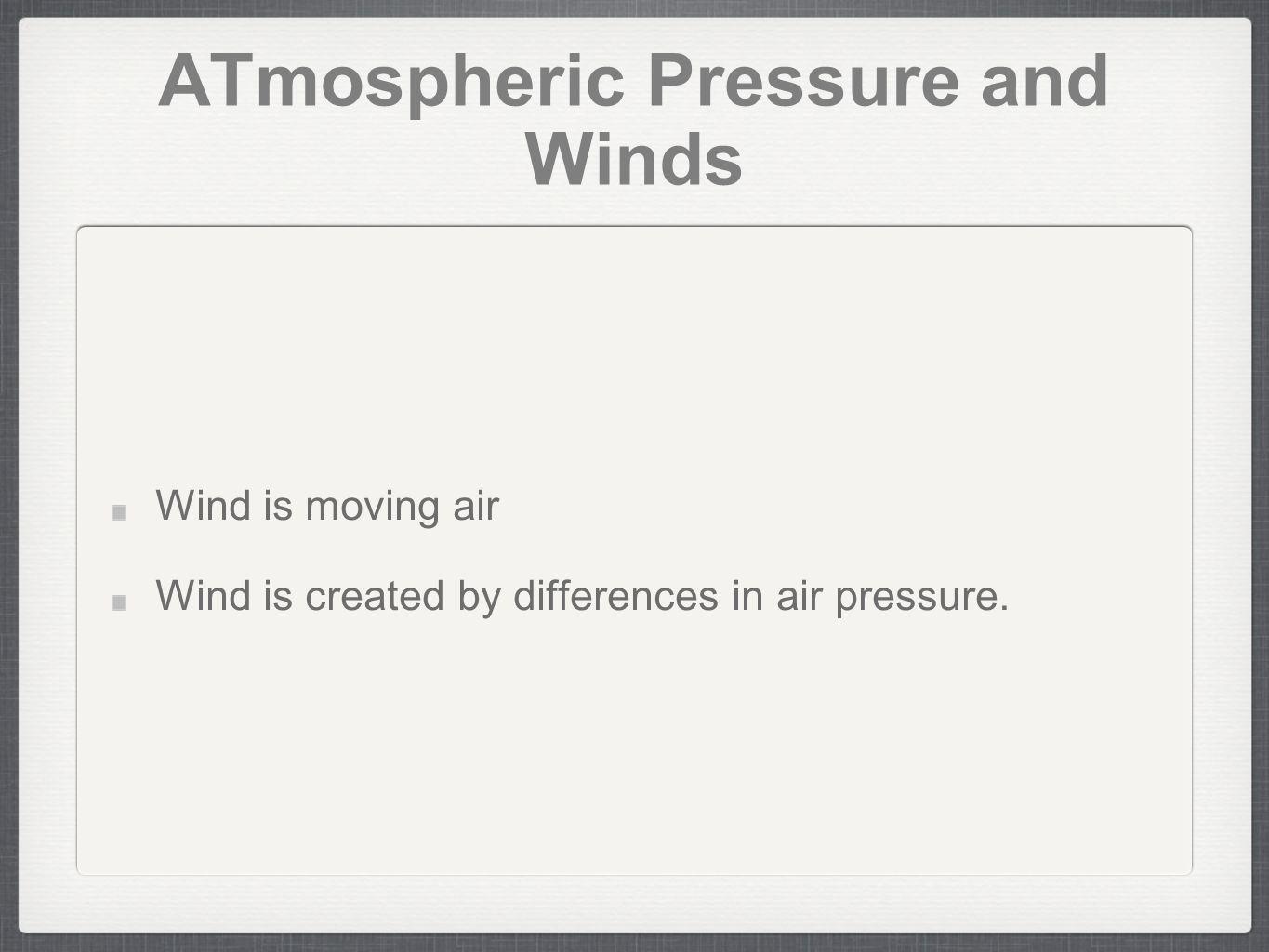ATmospheric Pressure and Winds