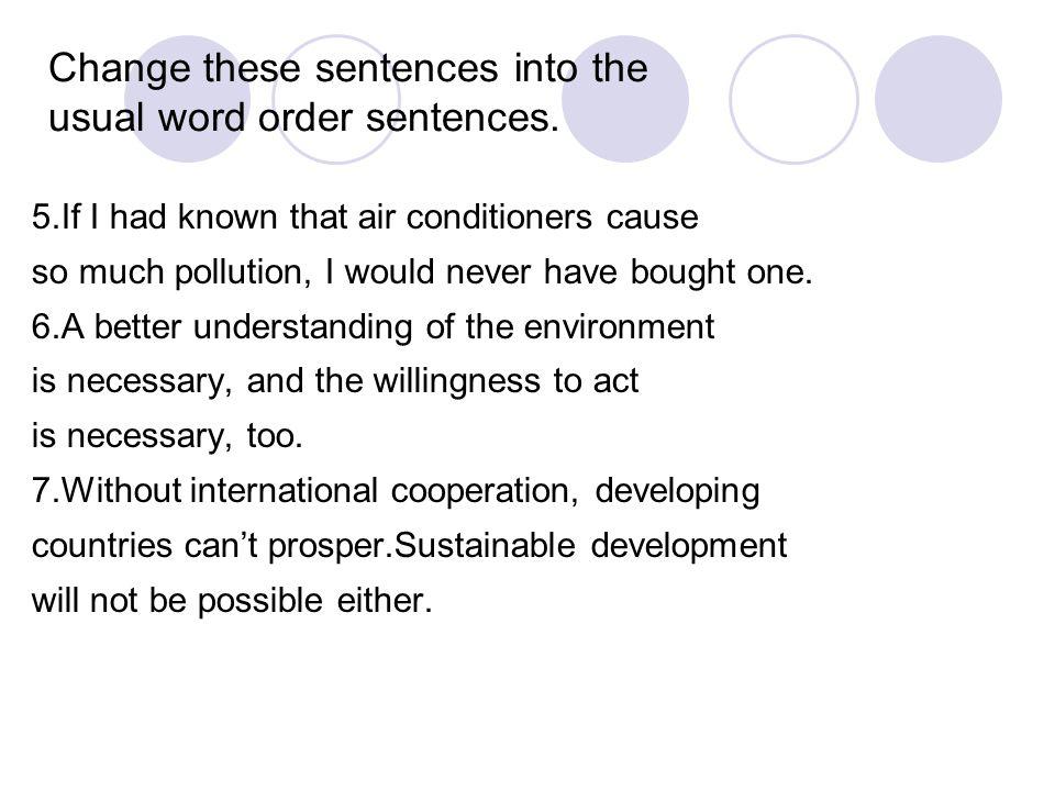 Change these sentences into the usual word order sentences.