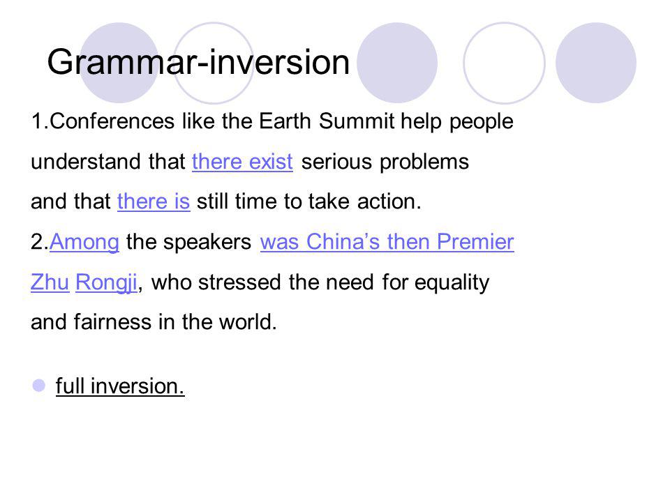 Grammar-inversion 1.Conferences like the Earth Summit help people