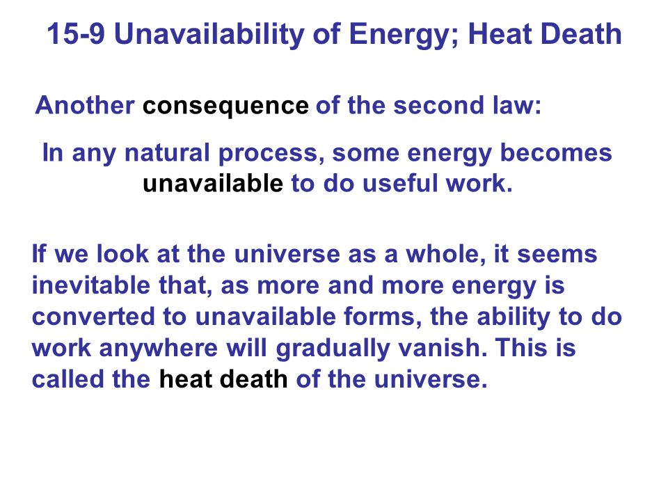 15-9 Unavailability of Energy; Heat Death