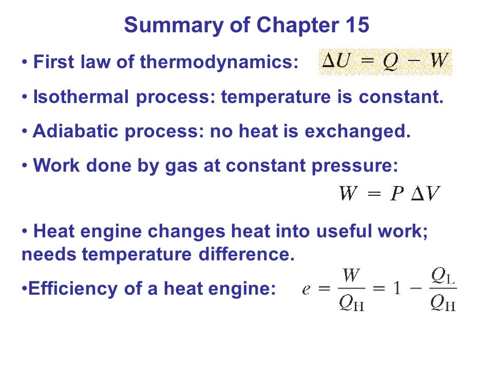 Summary of Chapter 15 First law of thermodynamics: