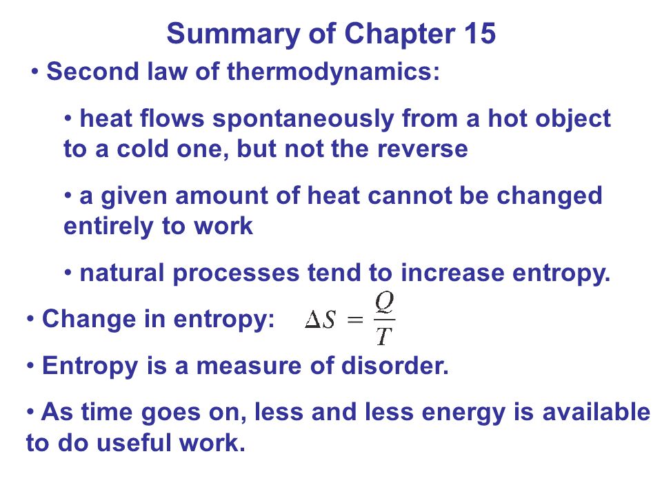 Summary of Chapter 15 Second law of thermodynamics: