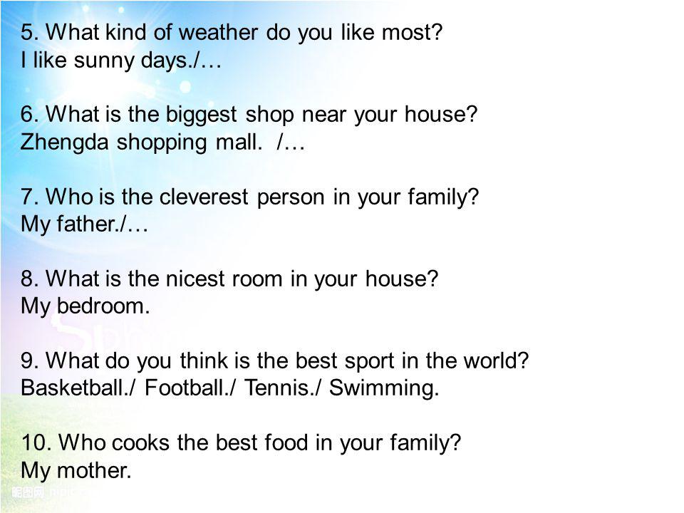 5. What kind of weather do you like most