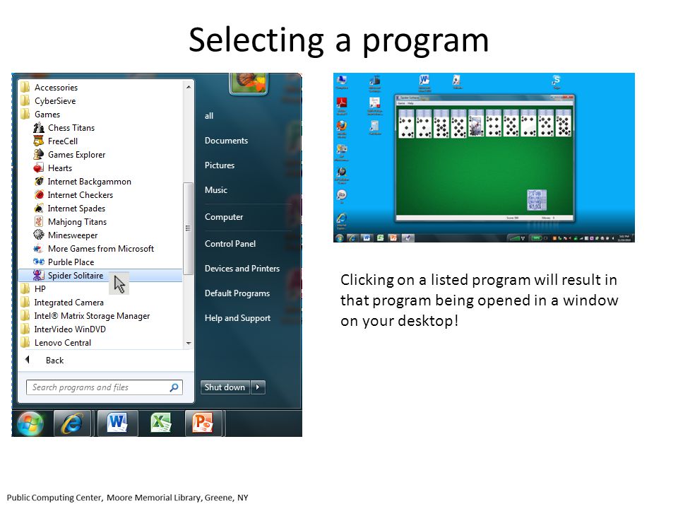 Selecting a program Clicking on a listed program will result in that program being opened in a window on your desktop!