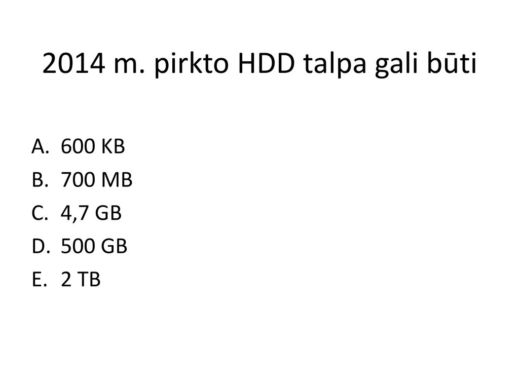 2014 m. pirkto HDD talpa gali būti
