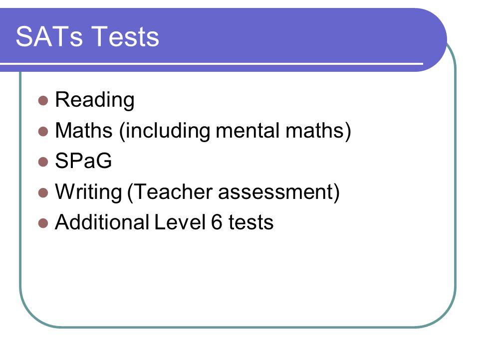 SATs Tests Reading Maths (including mental maths) SPaG