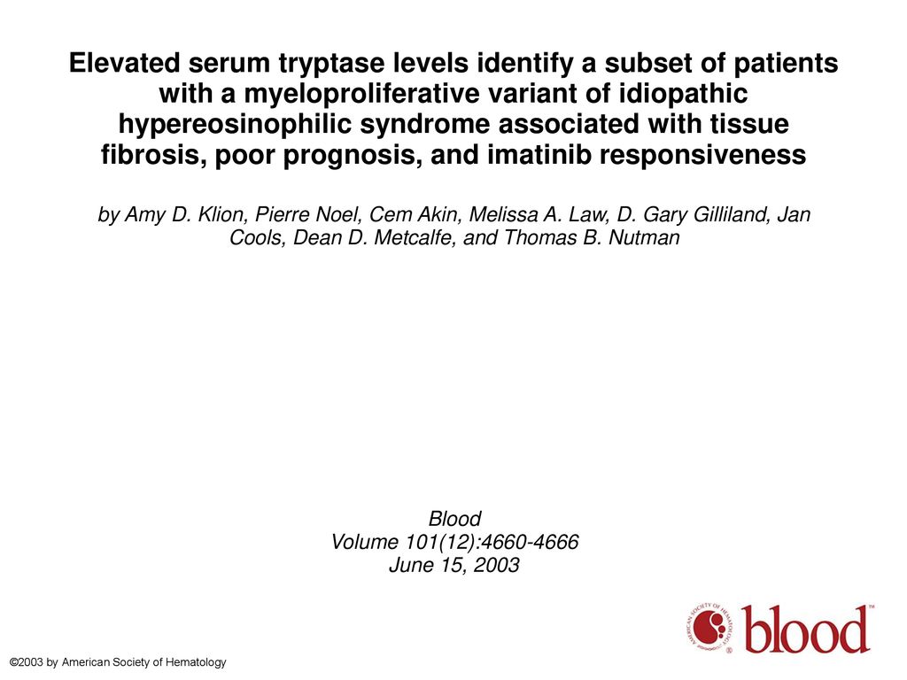 Elevated serum tryptase levels identify a subset of patients with a myeloproliferative variant of idiopathic hypereosinophilic syndrome associated with tissue fibrosis, poor prognosis, and imatinib responsiveness