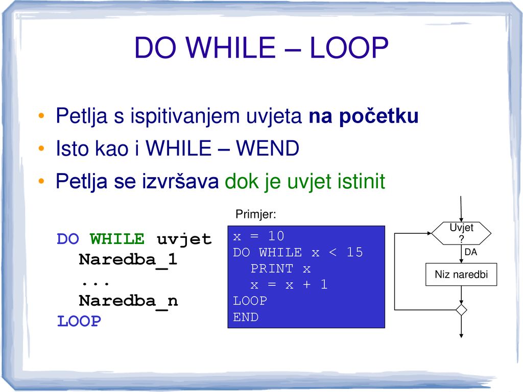 DO WHILE – LOOP Petlja s ispitivanjem uvjeta na početku