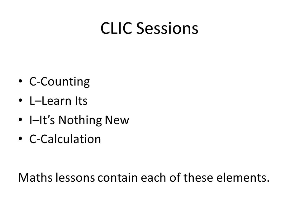 CLIC Sessions C-Counting L–Learn Its I–It’s Nothing New C-Calculation