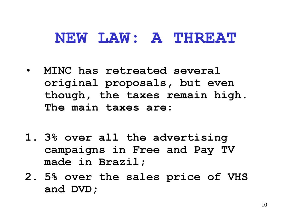 NEW LAW: A THREAT MINC has retreated several original proposals, but even though, the taxes remain high. The main taxes are: