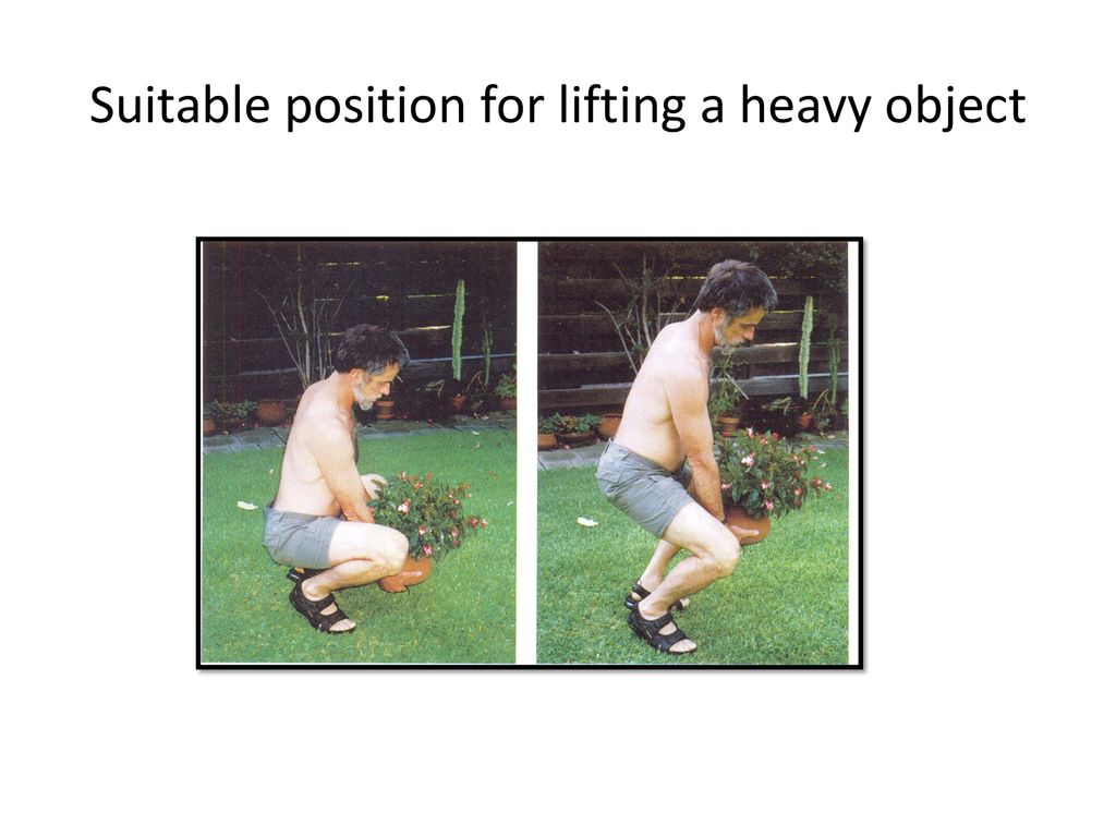 Suitable position for lifting a heavy object