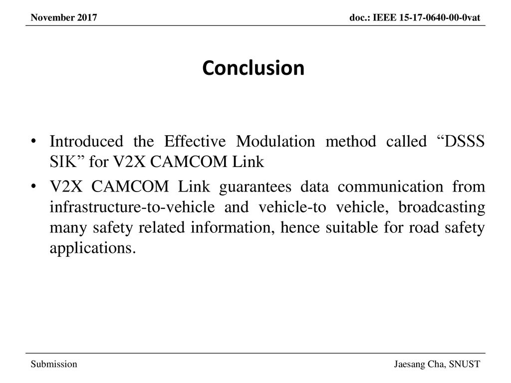 Conclusion Introduced the Effective Modulation method called DSSS SIK for V2X CAMCOM Link.