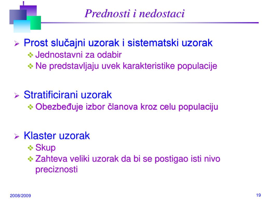Prednosti i nedostaci Prost slučajni uzorak i sistematski uzorak