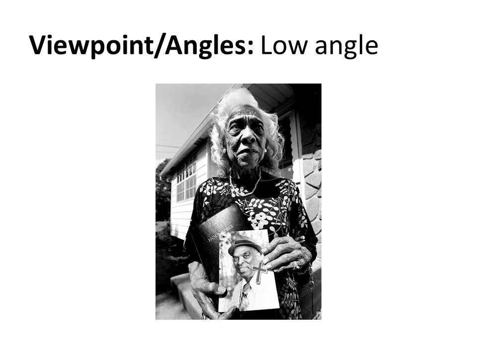 Viewpoint/Angles: Low angle