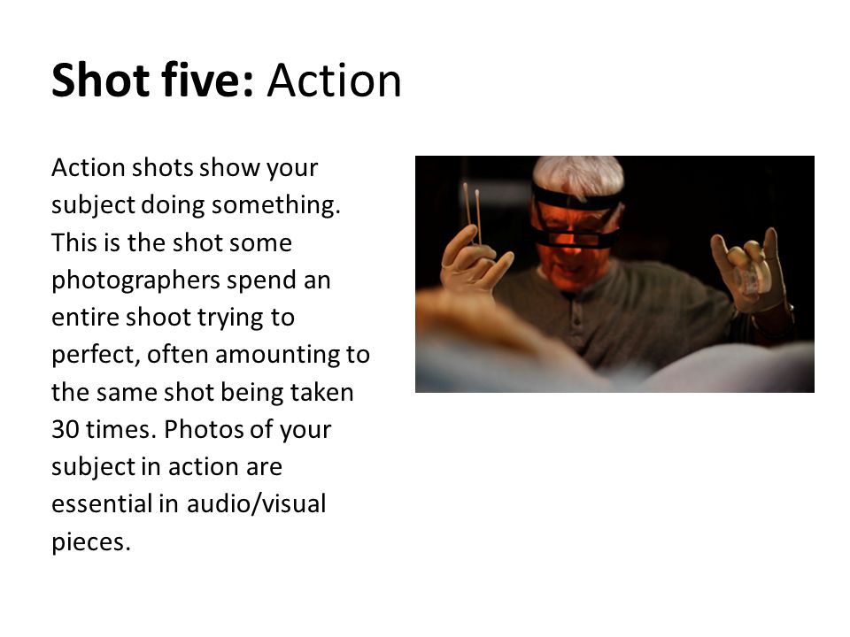 Shot five: Action
