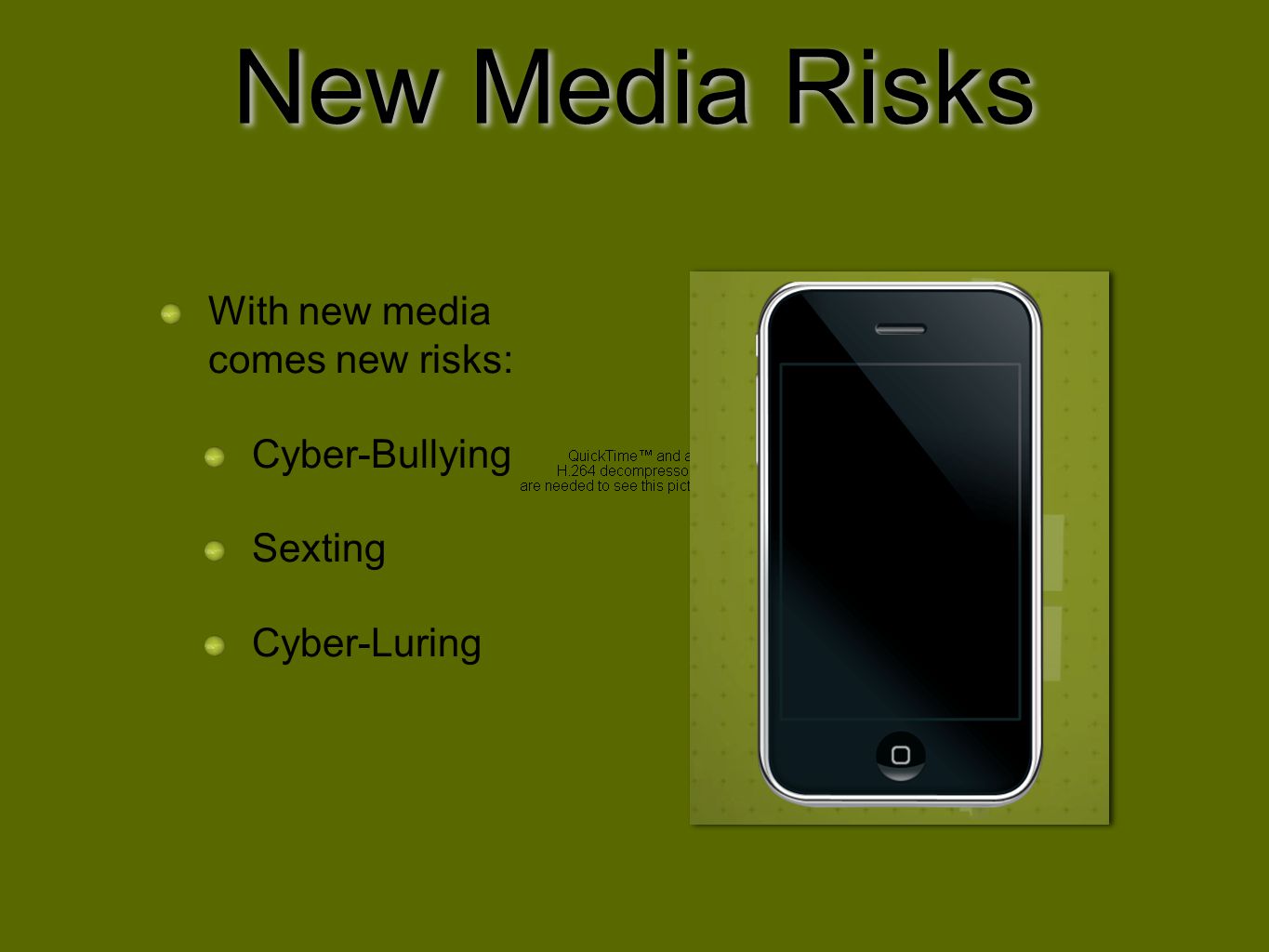 New Media Risks With new media comes new risks: Cyber-Bullying Sexting
