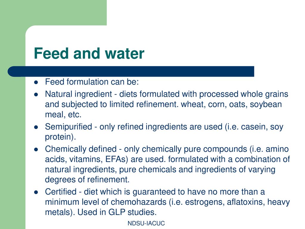 Feed and water Feed formulation can be: