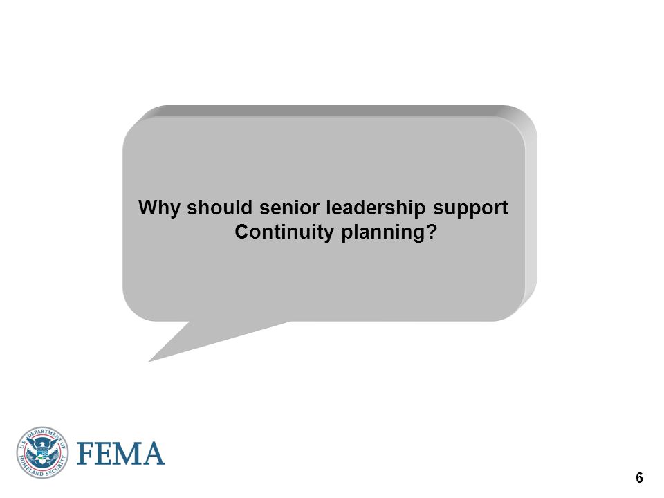 Why should senior leadership support Continuity planning