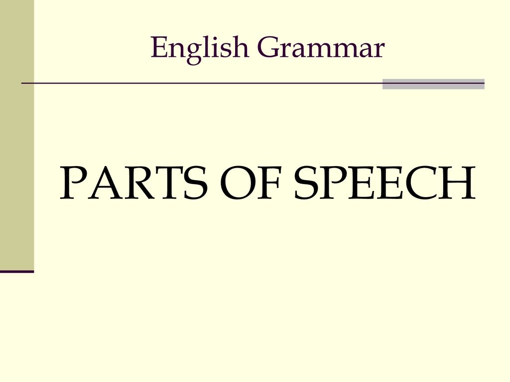 English Grammar PARTS OF SPEECH