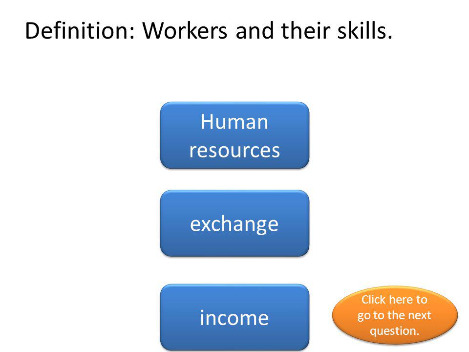 Definition: Workers and their skills.