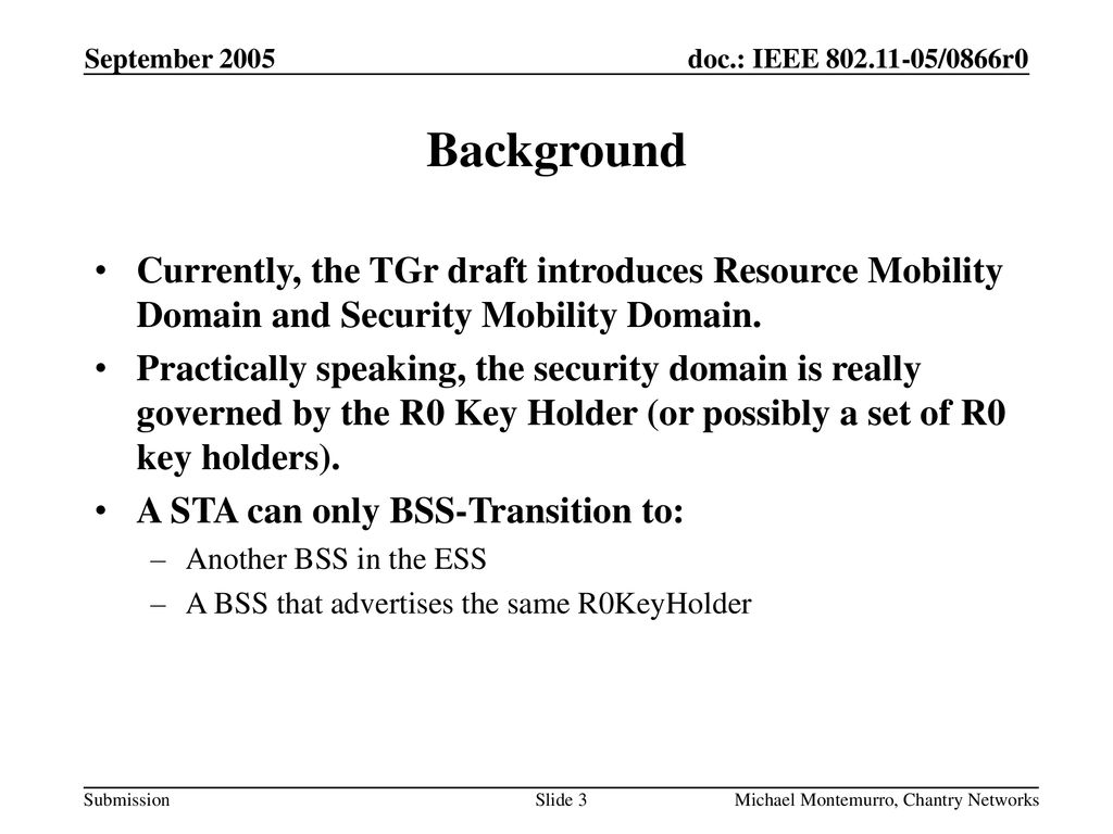 September 2005 Background. Currently, the TGr draft introduces Resource Mobility Domain and Security Mobility Domain.