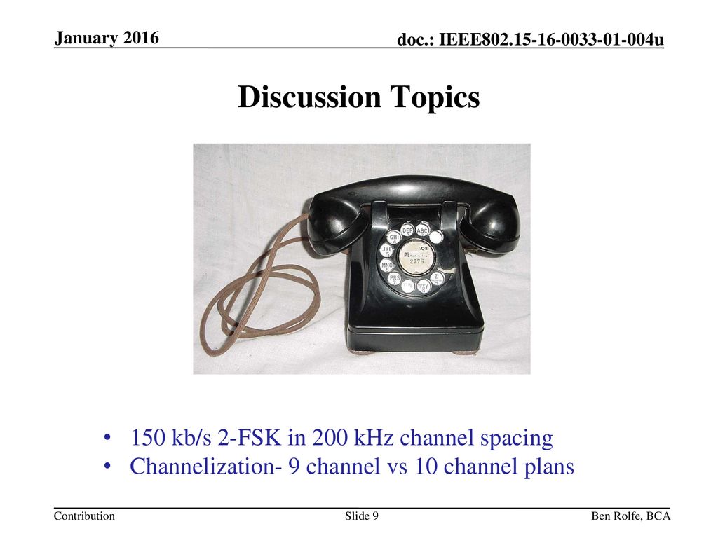 Discussion Topics 150 kb/s 2-FSK in 200 kHz channel spacing