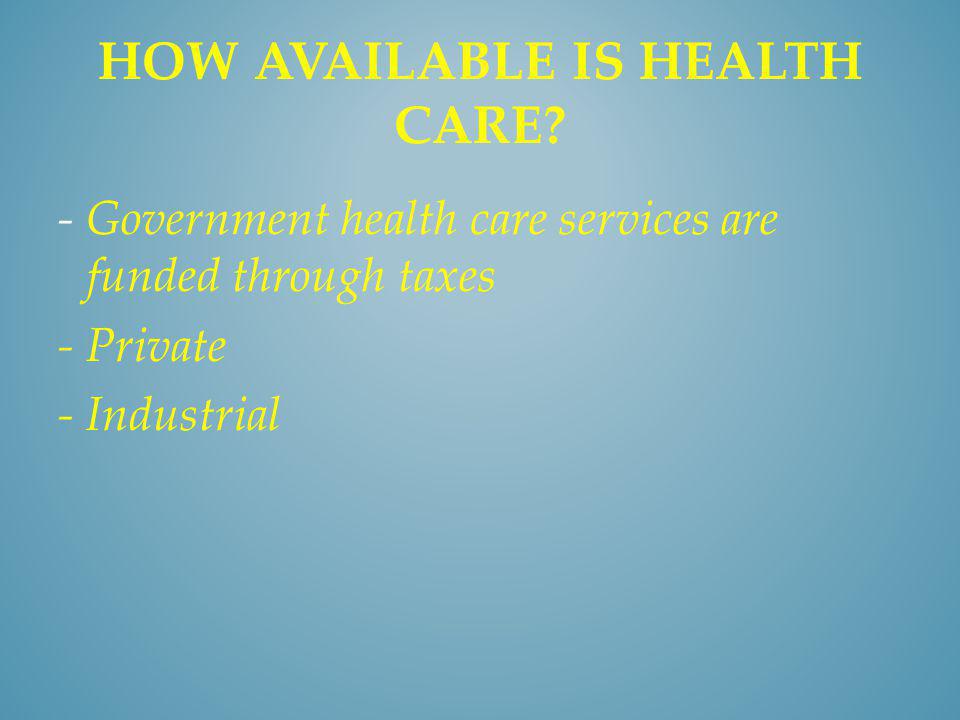 How available is health care