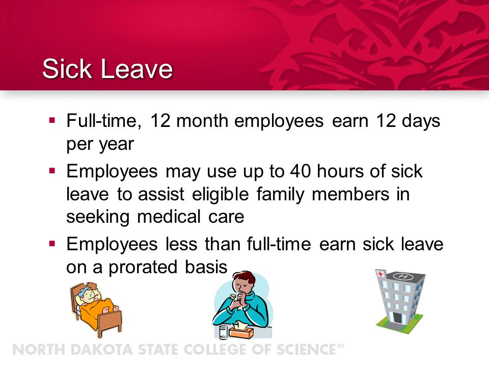 Sick Leave Full-time, 12 month employees earn 12 days per year