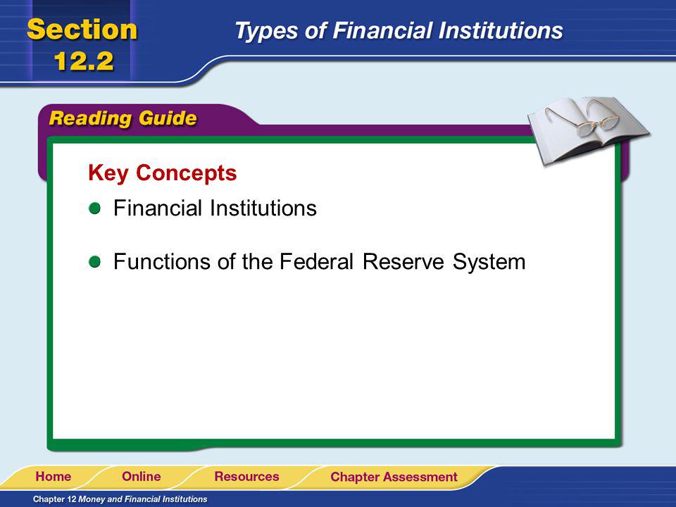 Key Concepts Financial Institutions Functions of the Federal Reserve System