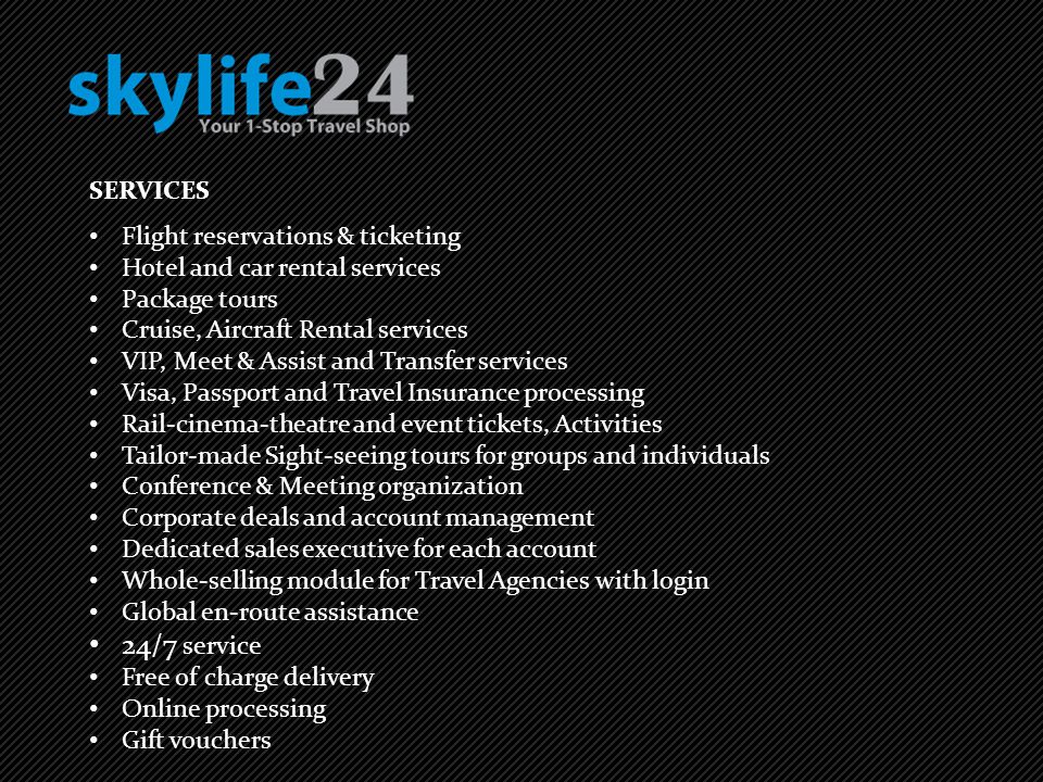 24/7 service SERVICES Flight reservations & ticketing
