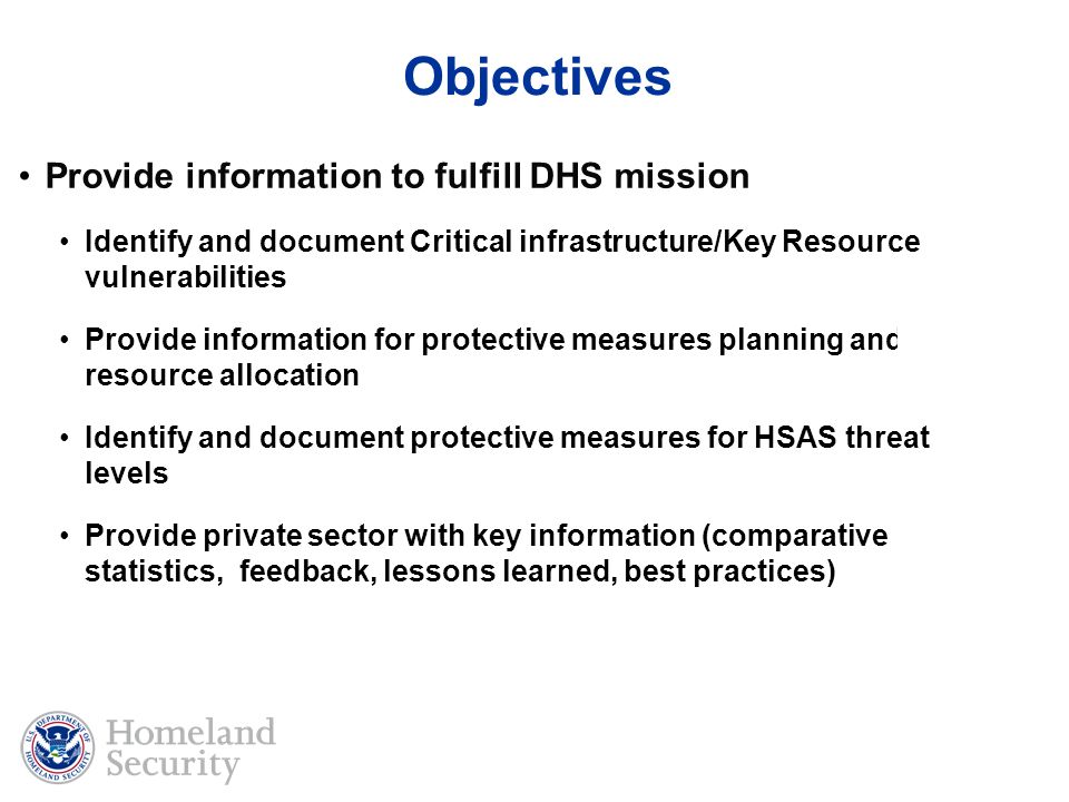 Objectives Provide information to fulfill DHS mission