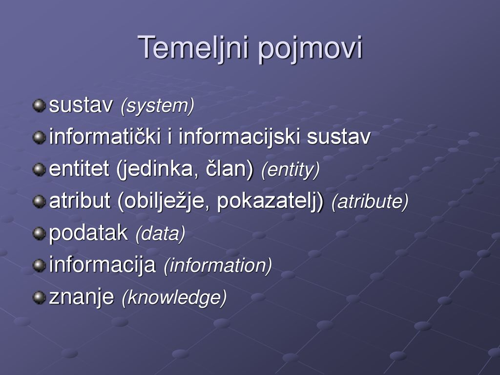 Temeljni pojmovi sustav (system) informatički i informacijski sustav