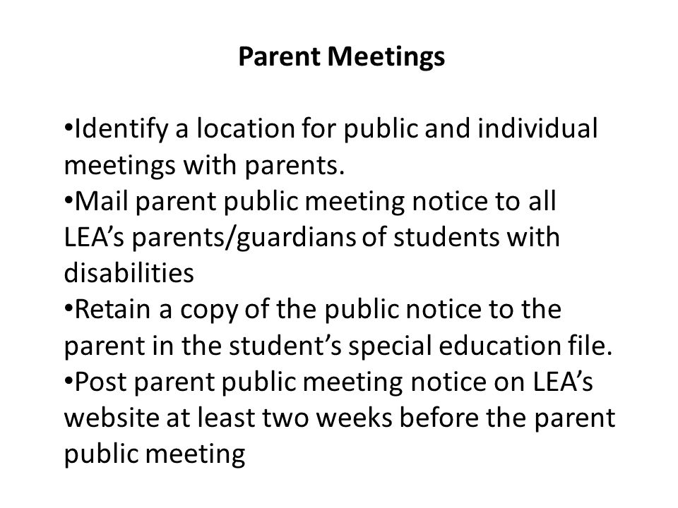 Parent Meetings Identify a location for public and individual meetings with parents.
