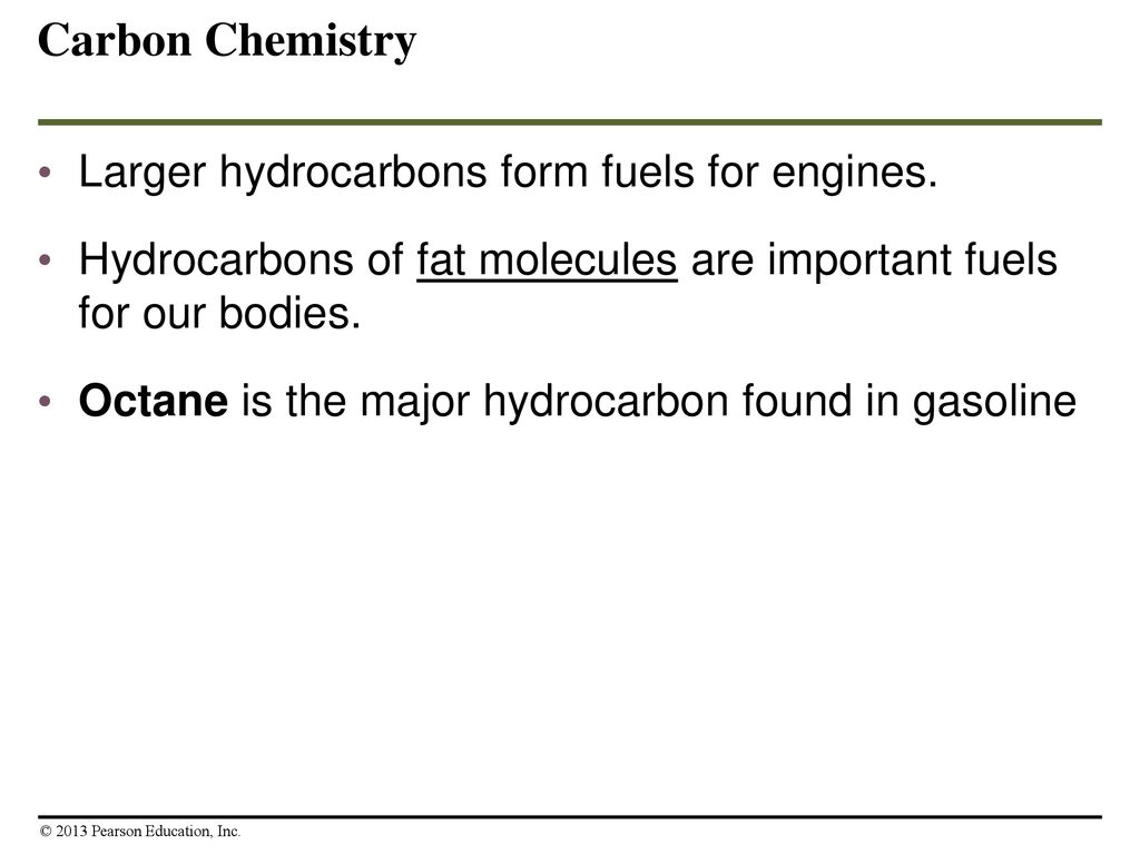 Carbon Chemistry Larger hydrocarbons form fuels for engines.