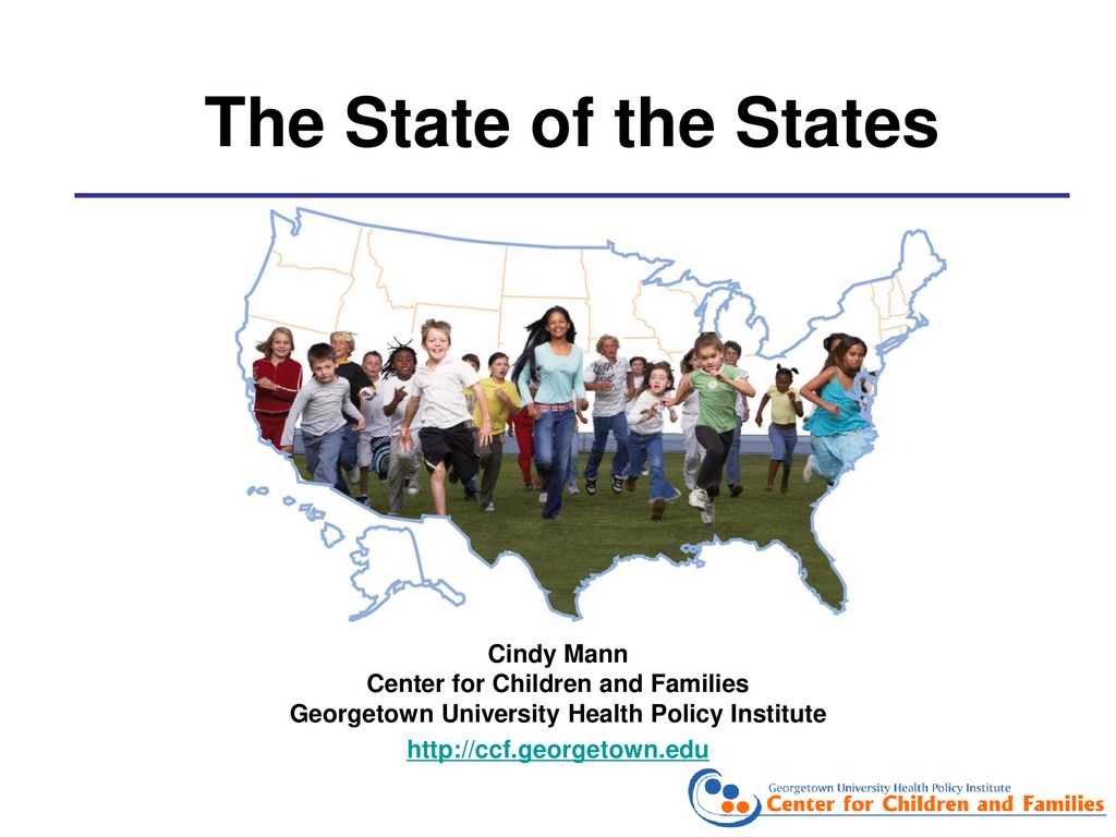 The State of the States Cindy Mann Center for Children and Families