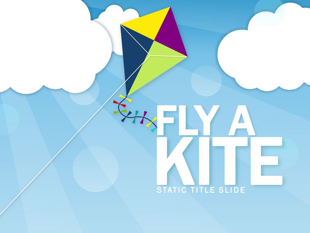 FLY A KITE STATIC TITLE SLIDE