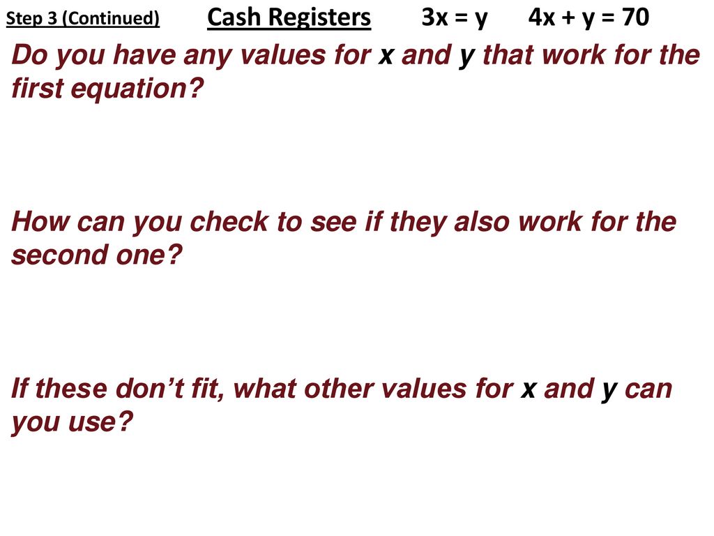Cash Registers 3x = y 4x + y = 70