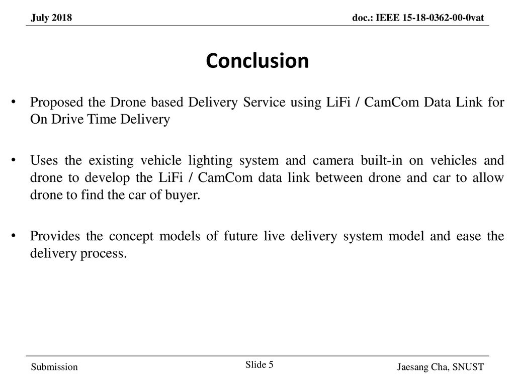 March 2017 Conclusion. Proposed the Drone based Delivery Service using LiFi / CamCom Data Link for On Drive Time Delivery.