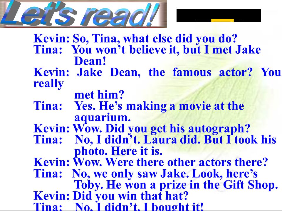 Let s read! Kevin: So, Tina, what else did you do