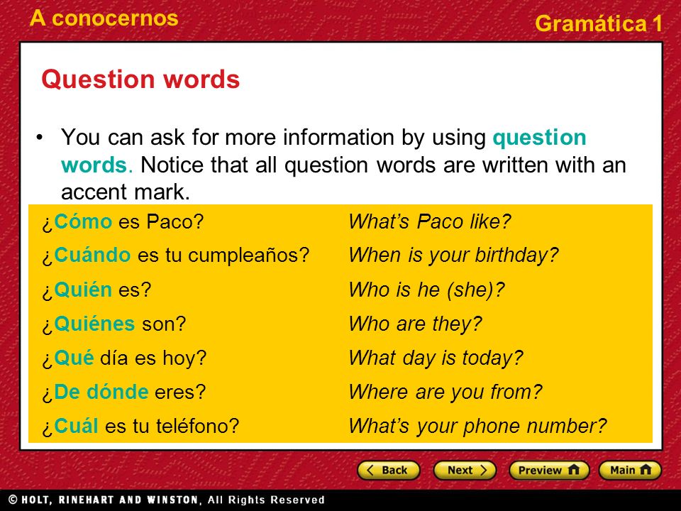 Question words You can ask for more information by using question words. Notice that all question words are written with an accent mark.
